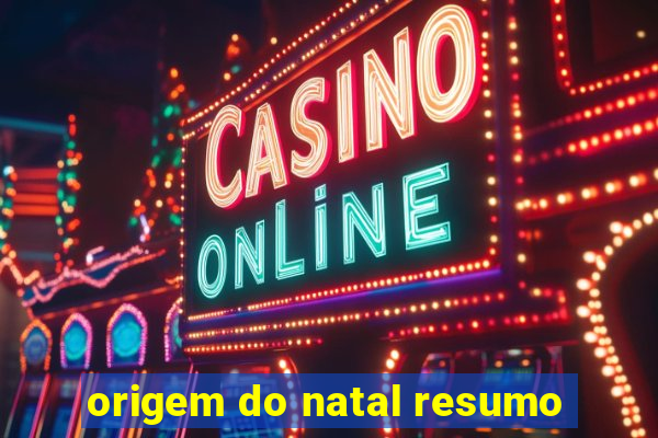 origem do natal resumo